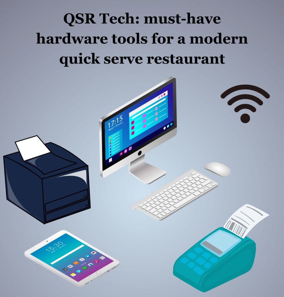 QSR Tech: must-have hardware tools for a modern quick serve restaurant