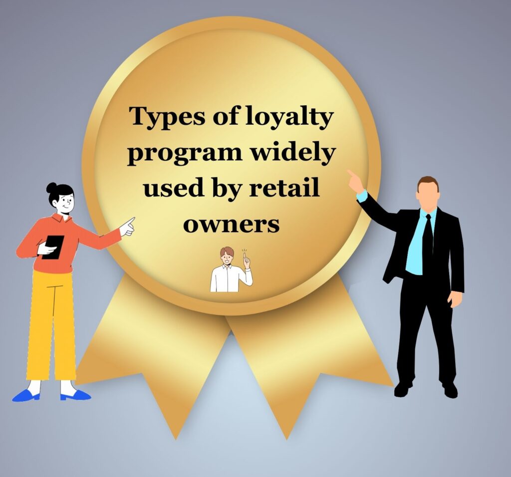 Types of loyalty program widely used by retail owners